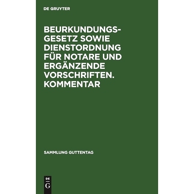 预订 Beurkundungsgesetz sowie Dienstordnung für Notare und ergänzende Vorschriften. Kommentar: 9783110066265