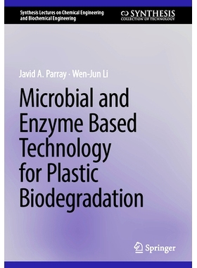 预订 Microbial and Enzyme-Based Technology for Plastic Biodegradation 用于塑料生物降解的微生物与酶基技术: 9783031844362