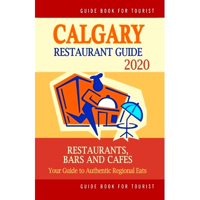 预订 Calgary Restaurant Guide 2020: Your Guide to Authentic Regional Eats in Calgary, Canada (Restaurant Guide 2020): 97
