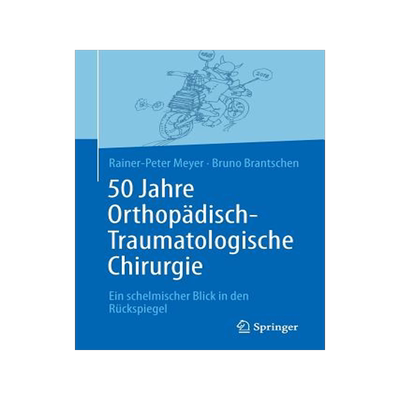 预订 50 Jahre Orthopädisch-Traumatologische Chirurgie