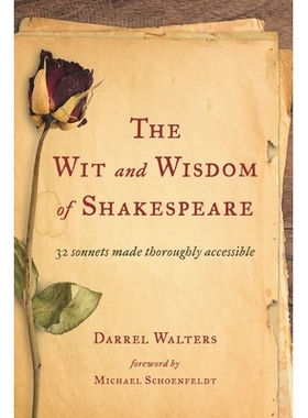 预订 The Wit and Wisdom of Shakespeare: 32 Sonnets Made Thoroughly Accessible 莎士比亚的机智与智慧：完全可理解的32首十四