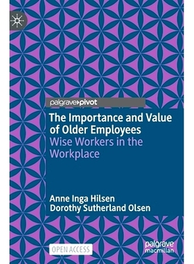 预订 The Importance and Value of Older Employees: Wise Workers in the Workplace 老员工的重要性与价值：职场中的聪明员工（