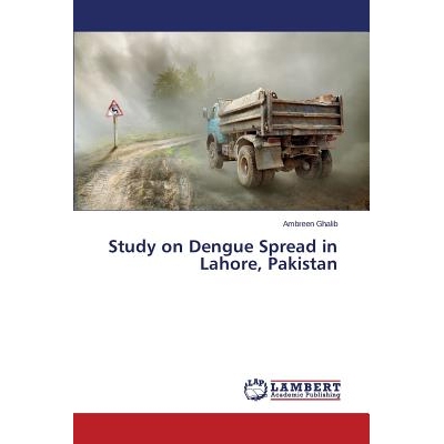 预订 Study on Dengue Spread in Lahore, Pakistan 拉合尔市巴基斯坦登革热传播研究: 9783659637940