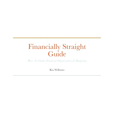预订 Financially Straight Guide: Financially Straight How-To Guide: Financial Organization & Budgeting: 9781458391919