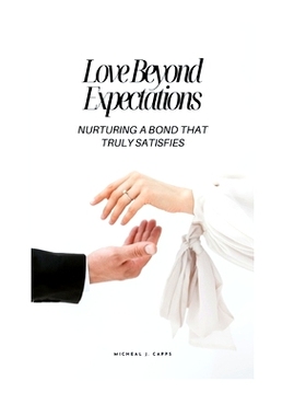 预订 Love Beyond Expectations: Nurturing a Bond That Truly Satisfies: 9798856343235