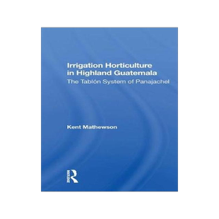 [预订]Irrigation Horticulture In Highland Guatemala 9780367170233