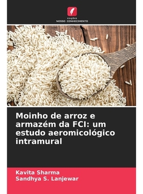 预订 Moinho de arroz e armazém da FCI: um estudo aeromicológico intramural: 9786209312021