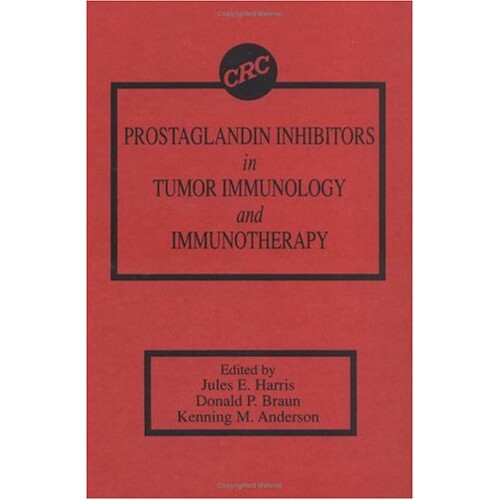 预订 Prostaglandin Inhibitors in Tumor Immunology and Immunotherapy 前列腺素抑制剂在肿瘤免疫学和免疫治疗中的应用 9780849