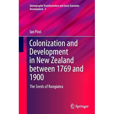 预订 Colonization and Development in New Zealand between 1769 and 1900: The Seeds of Rangiatea: 9783319372143