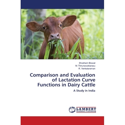 预订 Comparison and Evaluation of Lactation Curve Functions in Dairy Cattle: A Study in India: 9786202668835