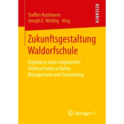预订 Zukunftsgestaltung Waldorfschule: Ergebnisse einer empirischen Untersuchung zu Kultur, Management und Entwicklung: