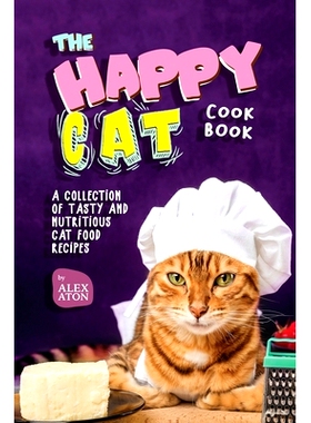 预订 The Happy Cat Cookbook: A Collection of Tasty and Nutritious Cat Food Recipes: 9798857107980