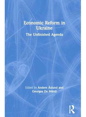 预订 Economic Reform in Ukraine: The Unfinished Agenda: The Unfinished Agenda: 9780765606242
