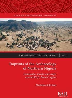 [预订]Imprints of the Archaeology of Northern Nigeria 9781407358925