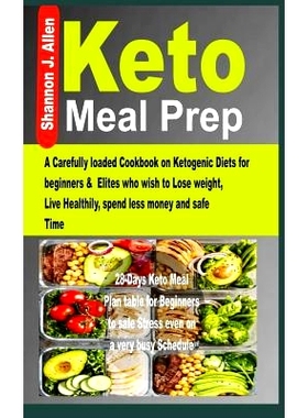 预订 Keto Meal Prep: A Carefully loaded Cookbook on Ketogenic Diets for beginners & Elites who wish to Lose Weight, Live