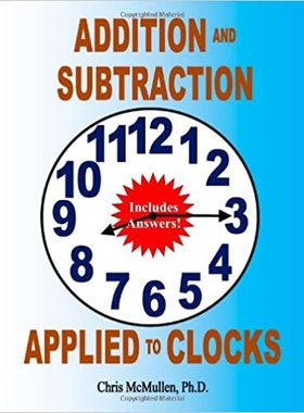 【预订】Addition and Subtraction Applied to Clocks: An Arithmetic Workbook to Practice Adding and Subtracting Hour...