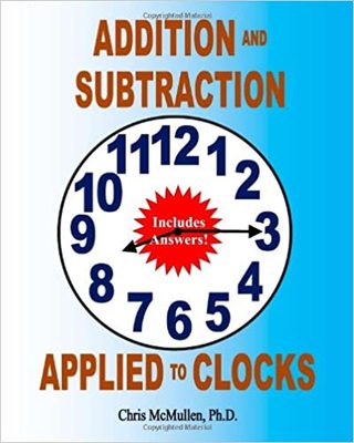 【预订】Addition and Subtraction Applied to Clocks: An Arithmetic Workbook to Practice Adding and Subtracting Hour...