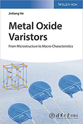 【预售】Metal Oxide Varistors - From Microstructure To Macro-Characteristics