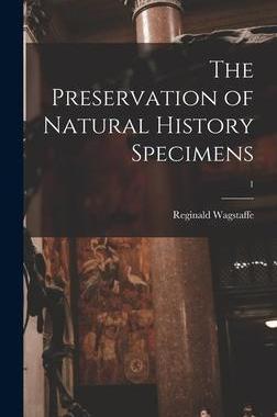 [预订]The Preservation of Natural History Specimens; 1 9781013584442