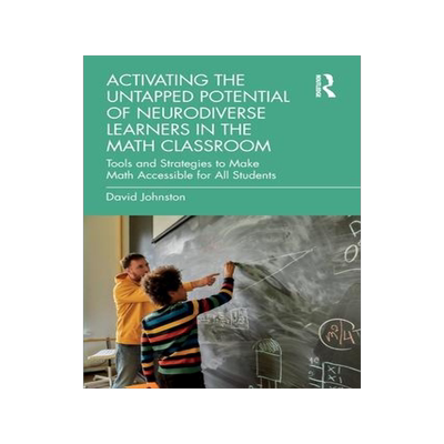 [预订]Activating the Untapped Potential of Neurodiverse Learners in the Math Classroom 9781032385457