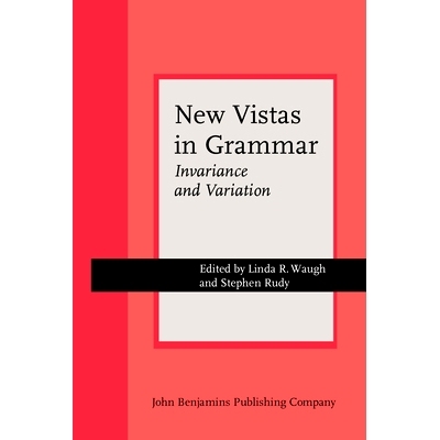 预订 New Vistas in Grammar: Invariance and Variation. Proceedings of the Second International Roman Jakobson Conference,