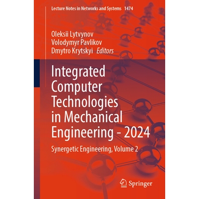 预订 Integrated Computer Technologies in Mechanical Engineering - 2024 Synergetic Engineering, Volume 2 机械工程的集成计