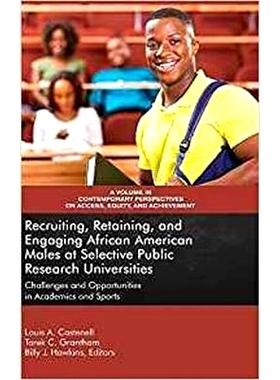 预订 Recruiting, Retaining, and Engaging African-American Males at Selective Prestigious Research Universities: Challeng