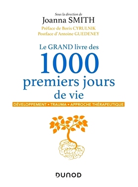 预订 Le grand livre des 1.000 premiers jours de vie : développement, trauma, approche thérapeutique 生命*初 1000 天的