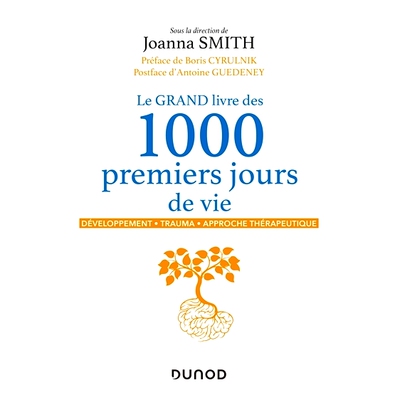 预订 Le grand livre des 1.000 premiers jours de vie : développement, trauma, approche thérapeutique 生命*初 1000 天的