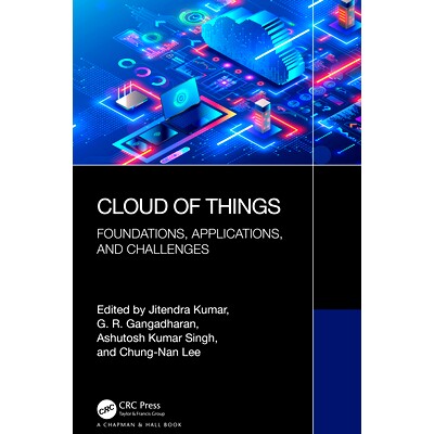 预订 Cloud of Things: Foundations, Applications, and Challenges 物联云：基础、应用与挑战: 9781032484419