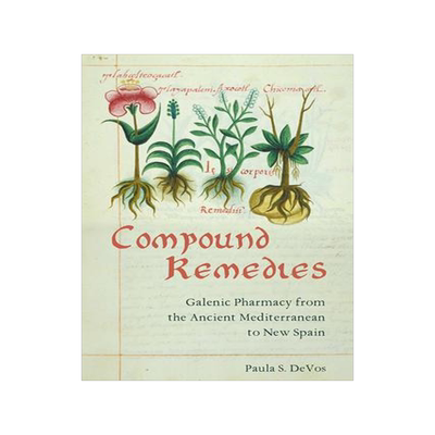 [预订]Compound Remedies: Galenic Pharmacy from the Ancient Mediterranean to New Spain 9780822946496