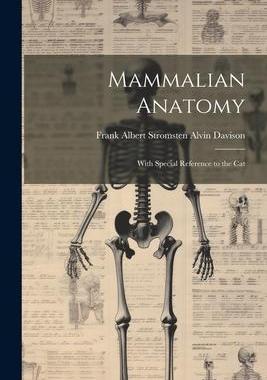 [预订]Mammalian Anatomy: With Special Reference to the Cat 9781022009615