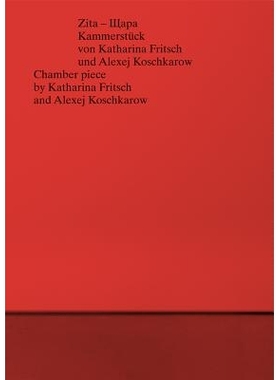 预订 Katharina Fritsch and Alexej Koschkarow: Zita, Shchara 卡塔琳娜和阿列克谢：思蒂，什哈拉山: 9783906315065