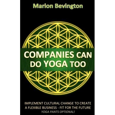 预订 Companies Can Do Yoga Too: Implement cultural change to create a flexible business - Fit for the Future (Leotards O