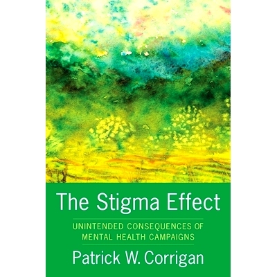预订 The Stigma Effect: Unintended Consequences of Mental Health Campaigns: 9780231183574