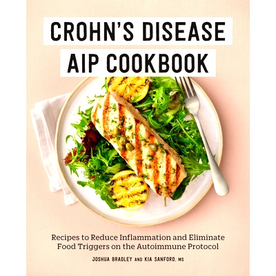 预订 Crohn’s Disease AIP Cookbook: Recipes to Reduce Inflammation and Eliminate Food Triggers on the Autoimmune Protoco