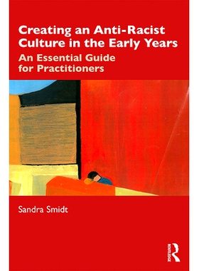 预订 Creating an Anti-Racist Culture in the Early Years: An Essential Guide for Practitioners 在早期创建反种族主义文化：
