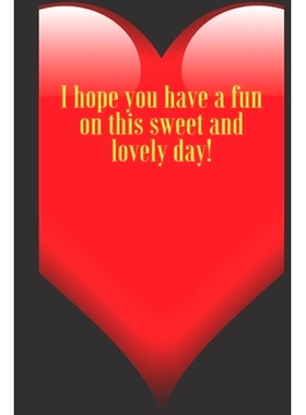 预订 I hope you have a fun on this sweet and lovely day!: 110 Pages, Size 6x9 Write in your Idea and Thoughts, a Gift wi