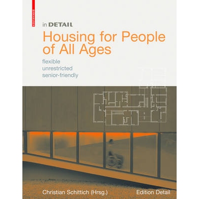 预订 Housing for People of All Ages: flexible, unrestricted, senior-friendly 适合各年龄段人士的住房: 9783764381196