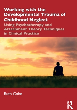 【预订】Working with the Developmental Trauma of Childhood Neglect...9780367467777