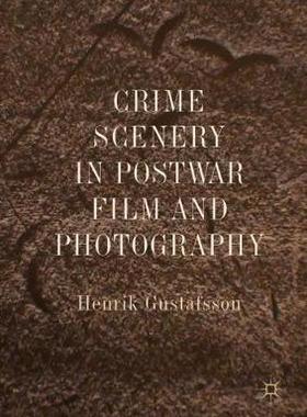 【预订】Crime Scenery in Postwar Film and Photography