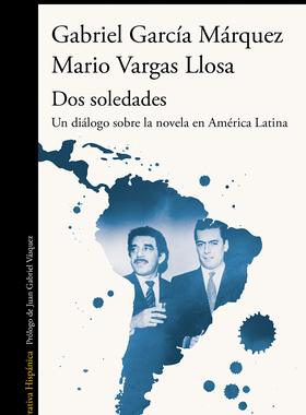西班牙语原版 两个人的孤独 略萨×马尔克斯 拉美文学对谈 Dos soledades: Un diálogo sobre la novela en América Latina