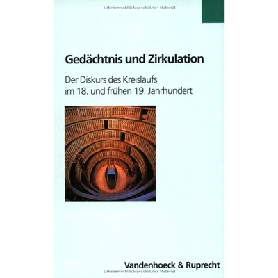 预订 Gedächtnis und Zirkulation: Der Diskurs des Kreislaufs im 18. und frühen 19. Jahrhundert 记忆与流通：18 世纪和 19