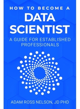 预订 How to Become a Data Scientist: A Guide for Established Professionals