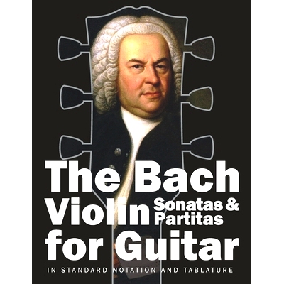 预订 The Bach Violin Sonatas & Partitas for Guitar: In Standard Notation and Tablature: 9781650017600