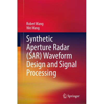 预订 Synthetic Aperture Radar (SAR) Waveform Design and Signal Processing 合成孔径雷达波形设计与信号处理 9789819575480