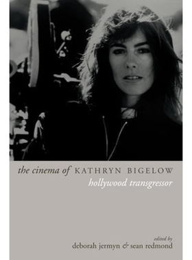 预订 The Cinema of Kathryn Bigelow: Hollywood Transgressor: 9781903364420