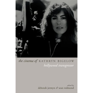 预订 The Cinema of Kathryn Bigelow: Hollywood Transgressor: 9781903364420