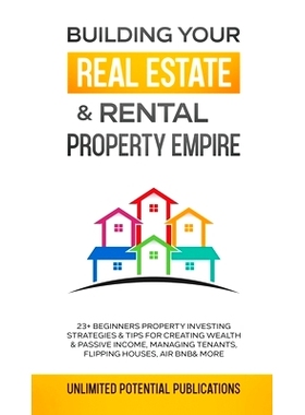 预订 Building Your Real Estate & Rental Property Empire: 23+ Beginners Property Investing Strategies & Tips For Creating