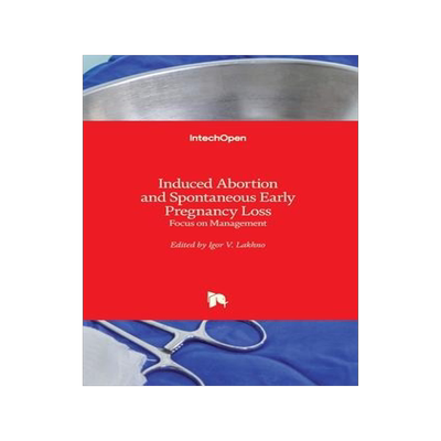 [预订]Induced Abortion and Spontaneous Early Pregnancy Loss - Focus on Management 9781789853872